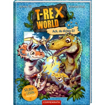 Coppenrath - T-Rex World (Leseanfänger/Bd.2) - Ach,...